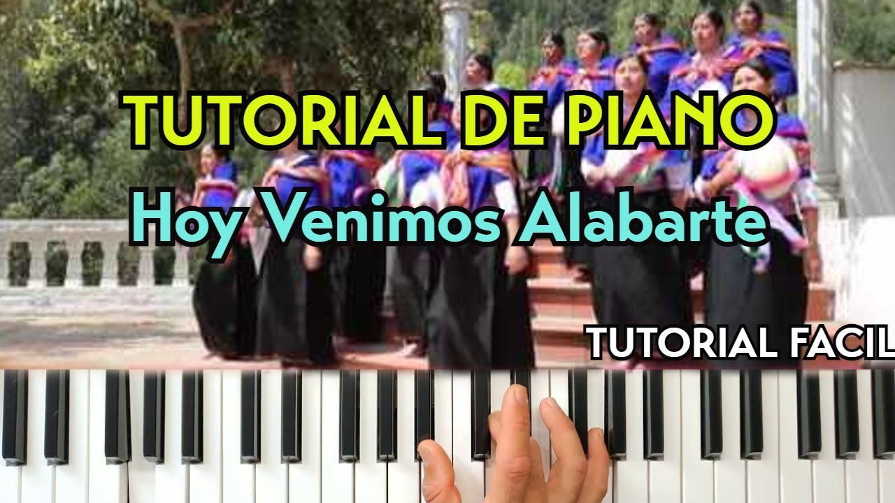 Hoy venimos alabarte //Tutorial de Piano//