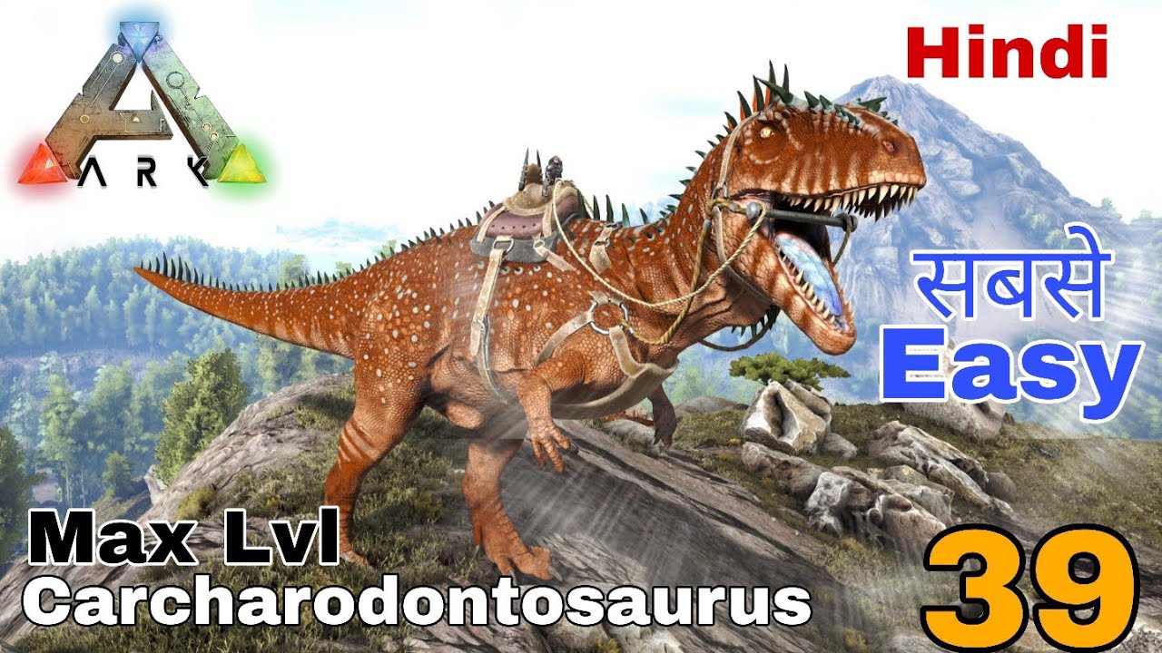 Carcharodontosaurus Max Lal Episode 39 ARK Survival Evolved Hindi 