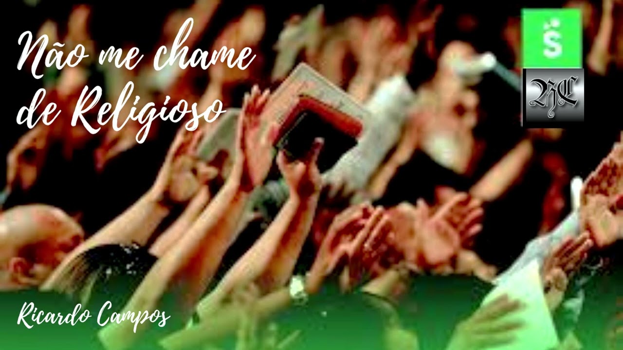 Não me chame de Religioso - Compositor  Ricardo Campos