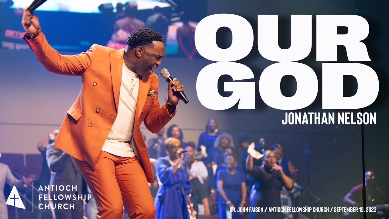 Our God (Medley) | Jonathan Nelson | Antioch Fellowship Church