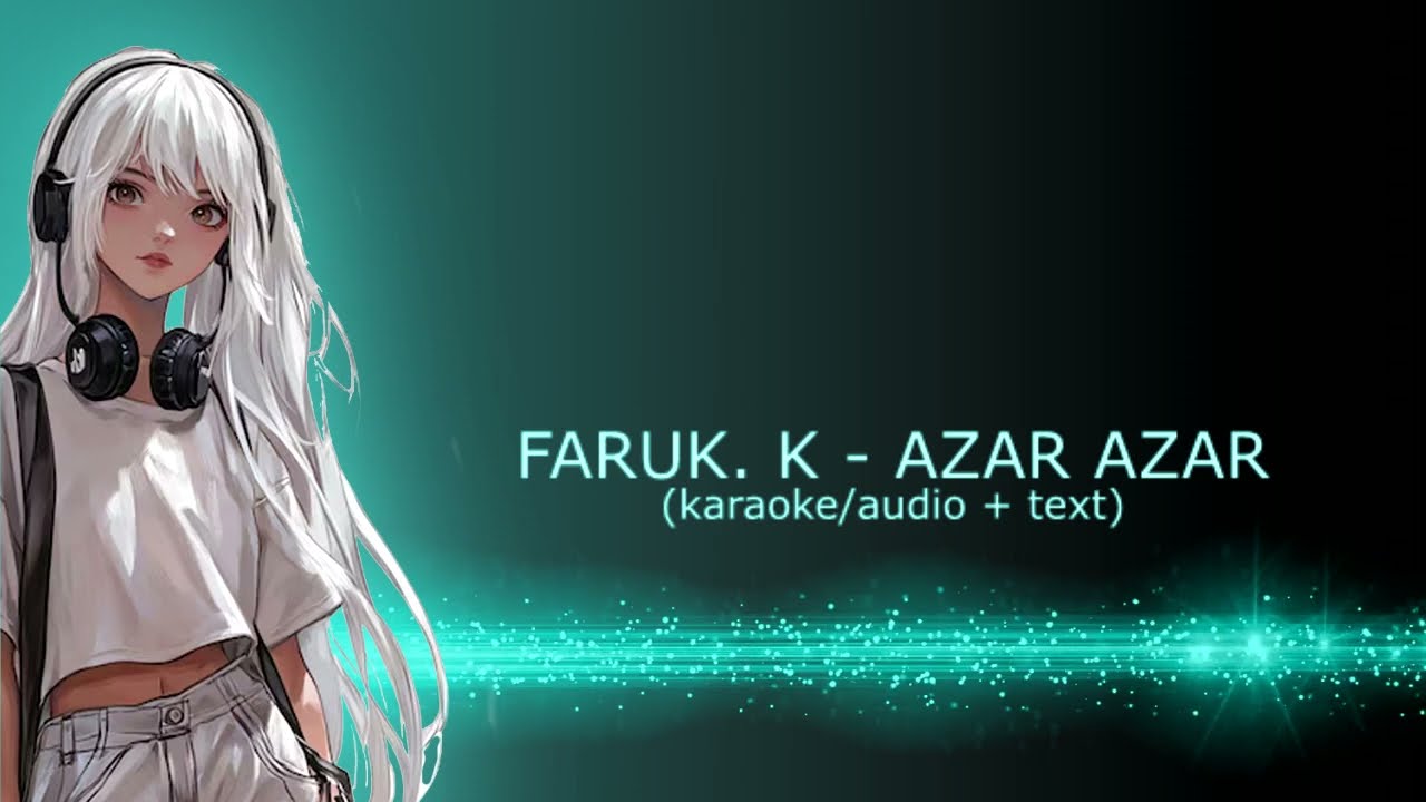 Faruk. K - azar azar (karaoke+text)[SHOWTV]