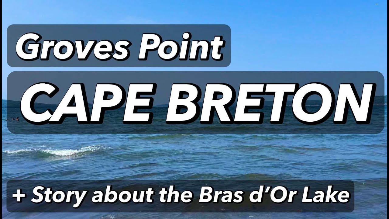 GROVES POINT || BOULARDERIE ISLAND || CAPE BRETON ISLAND || Swimming Spot on the Bras d'Or