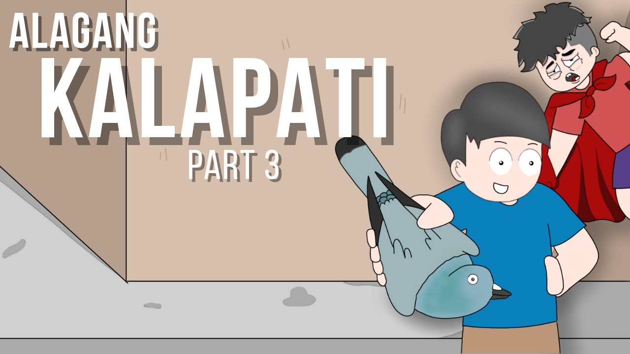 ALAGANG KALAPATI PART 3|PINOY ANIMATION