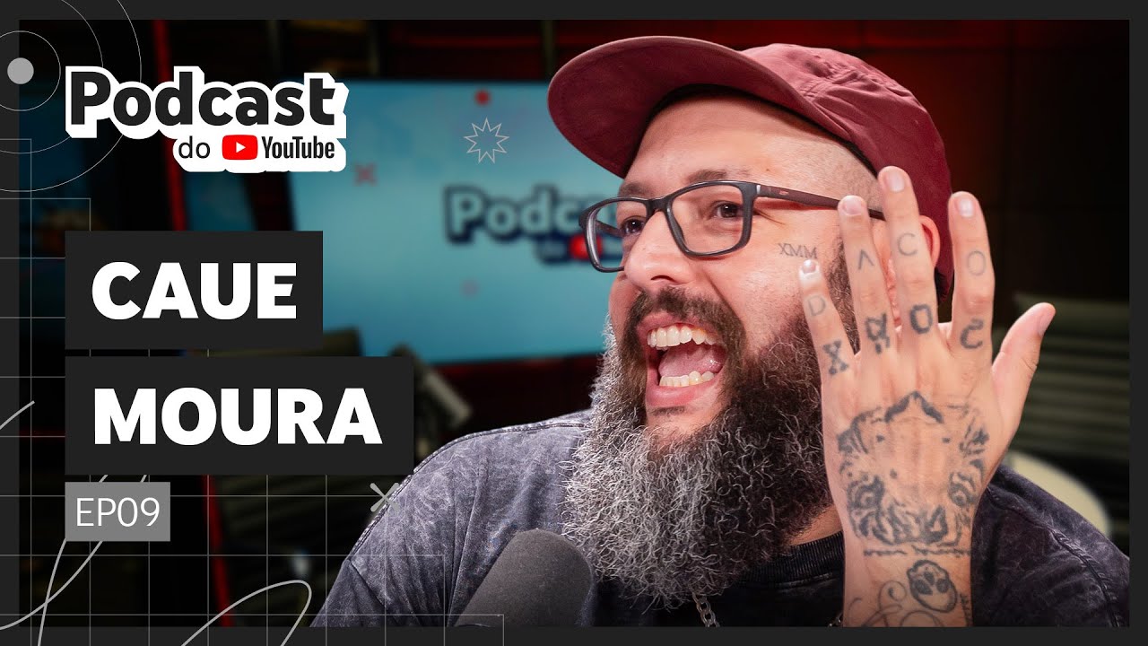 CAUE MOURA - Podcast do YouTube EP9