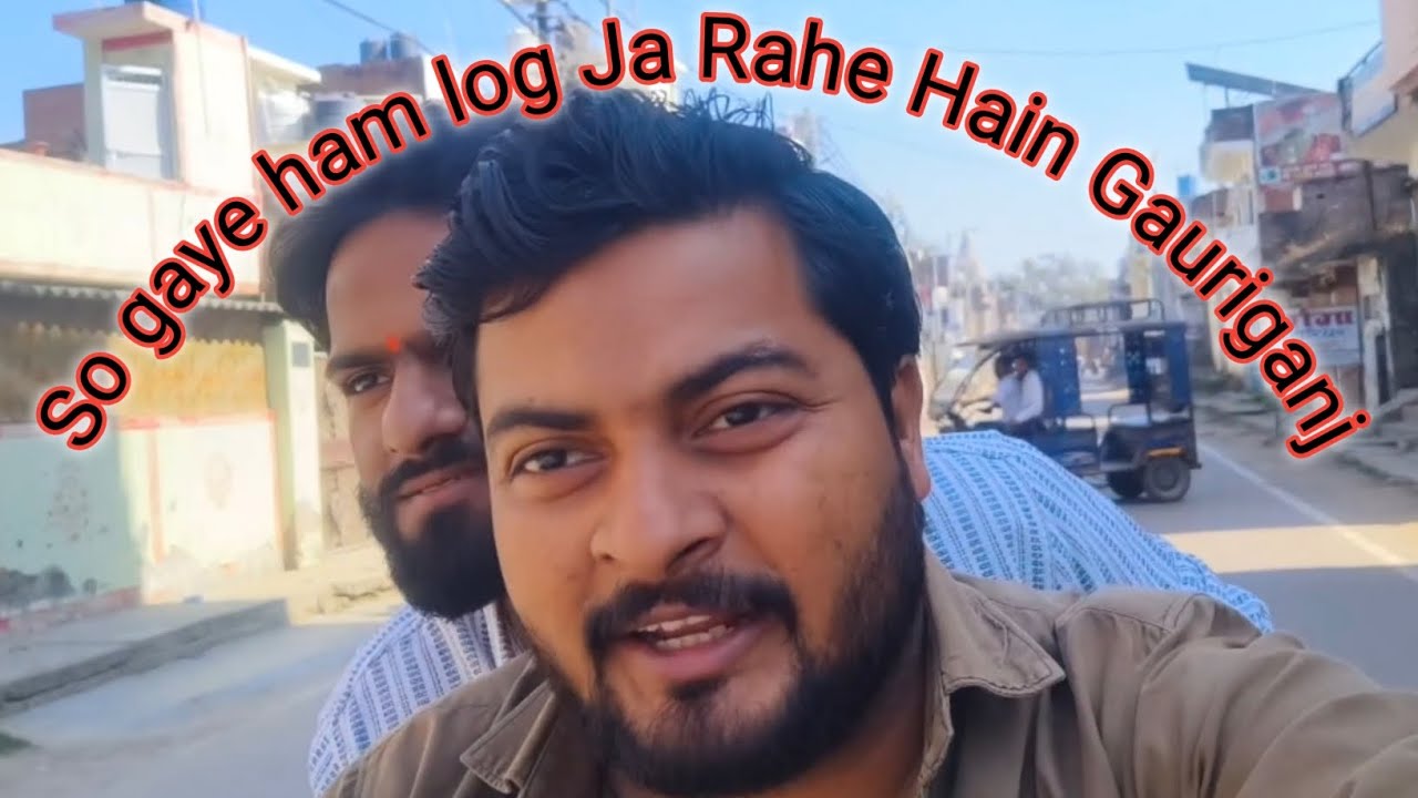 So gaye ham log Ja Rahe Hain Gauriganj...🤣😝