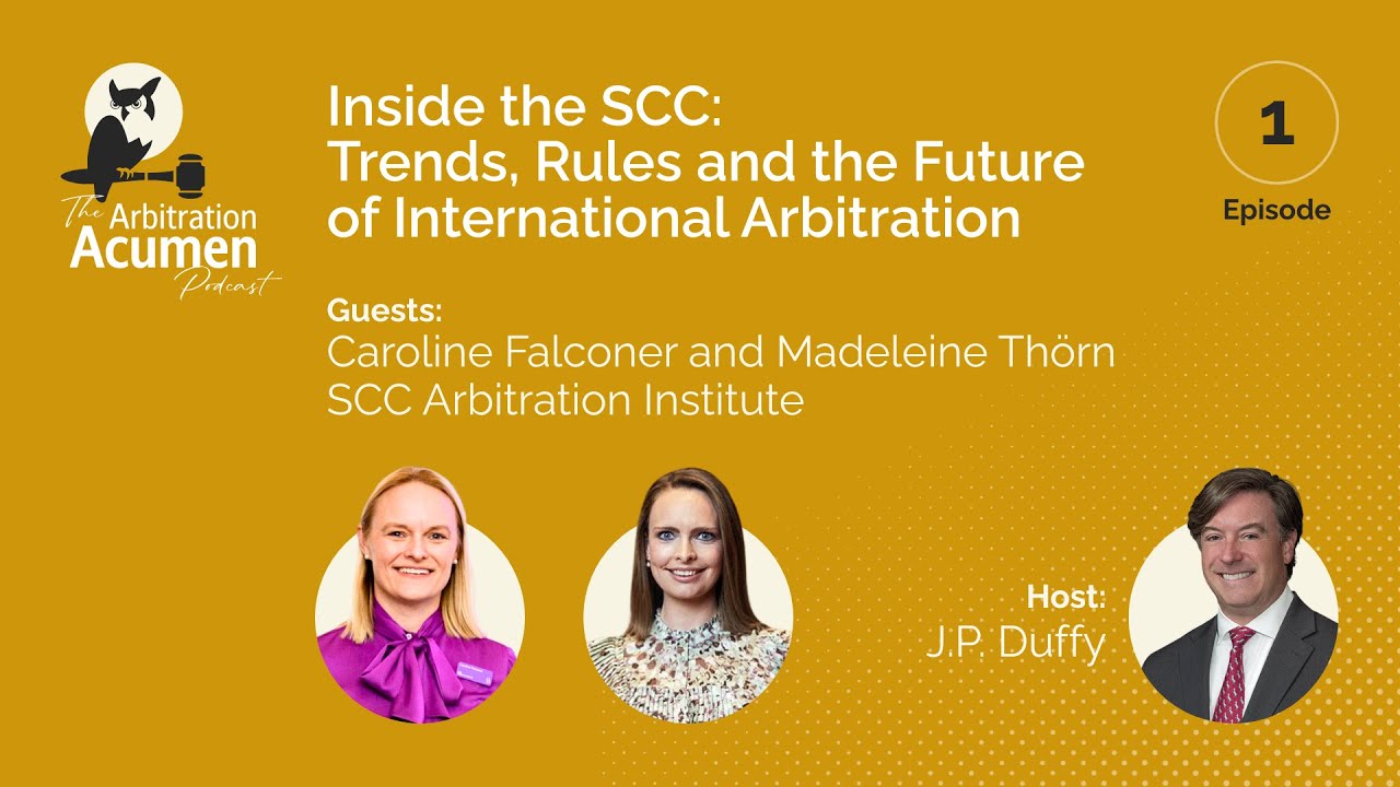 Inside the SCC: Trends, Rules and the Future of International Arbitration