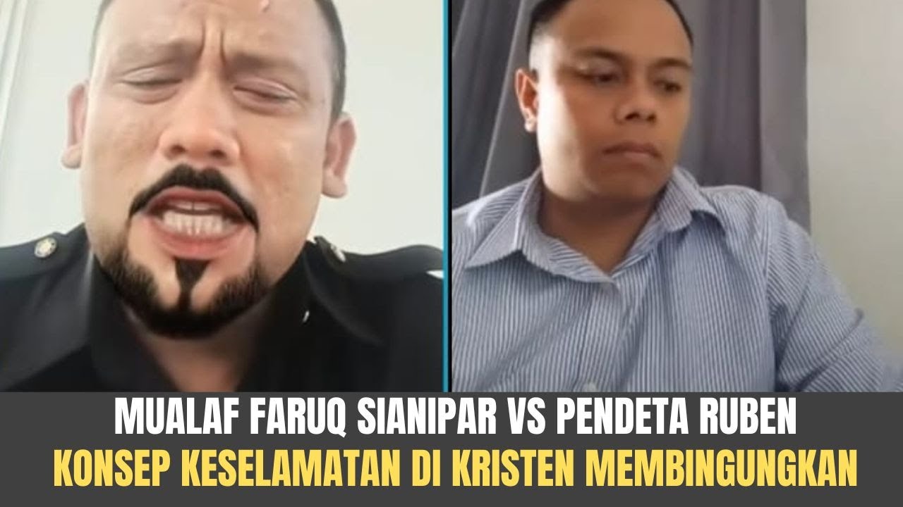 MUALAF FARUQ SIANIPAR VS PENDETA RUBEN KONSEP KESELAMATAN DI KRISTEN MEMBINGUNGKAN