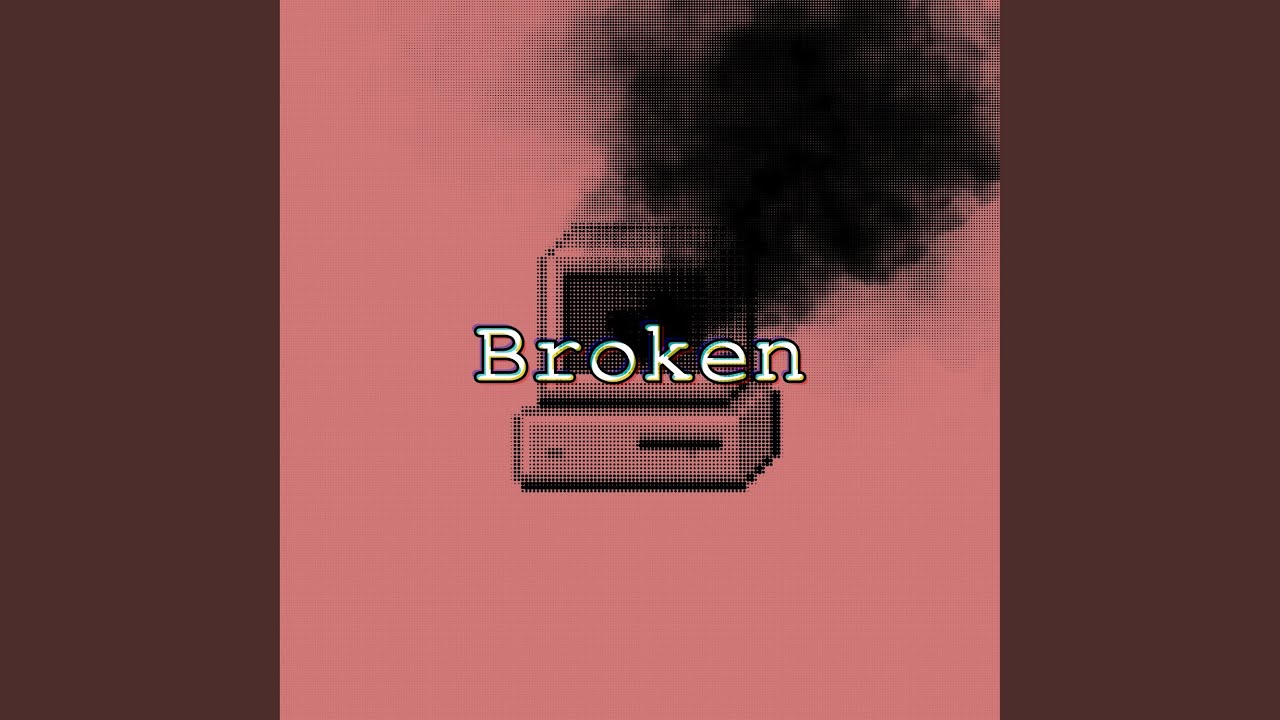 Broken