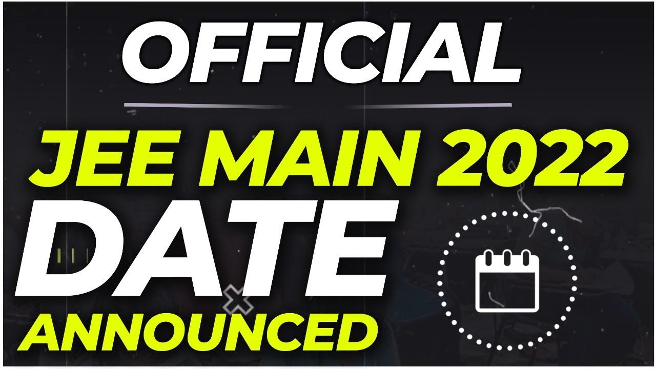 🔥 JEE Main 2022 Date Announced | Make Your Dream True | JEE Main 2022 Complete Details - #jee2022