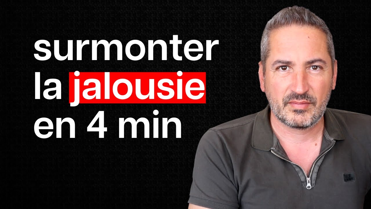 Surmonter sa jalousie en 4 minutes et 33 secondes