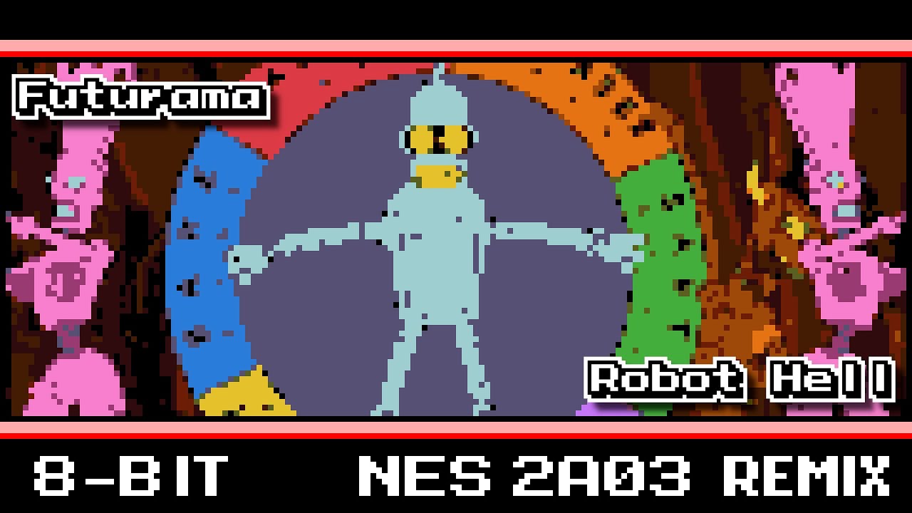 [8-Bit;2A03]Futurama - Robot Hell(Commission)