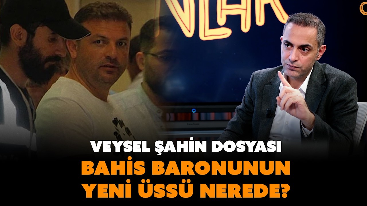 Veysel Şahin dosyası: Bahis baronunun yeni üssü nerede? | Murat Ağırel anlatıyor...