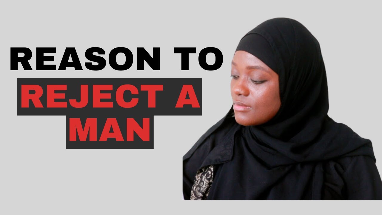 REASONS WHY A WOMAN SHOULD REJECT A MAN