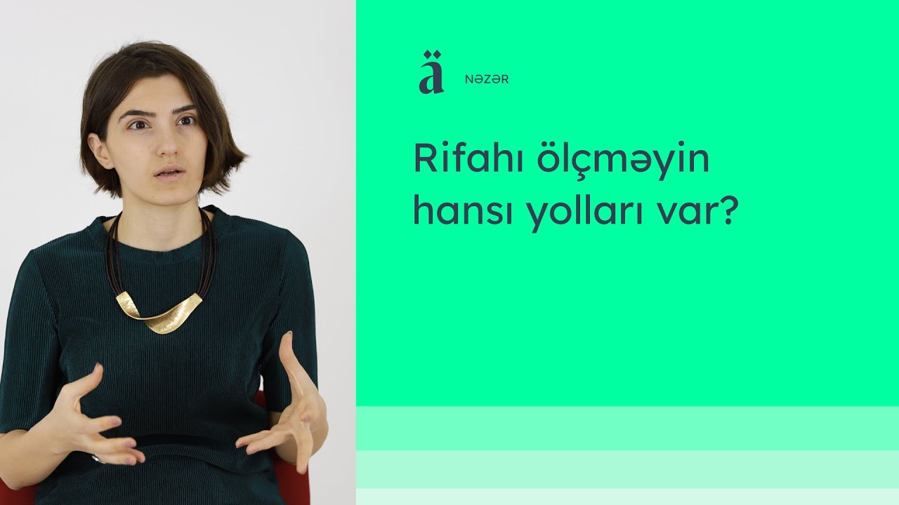 Rifahı ölçməyin hansı yolları var? | İlahə Abbaslı