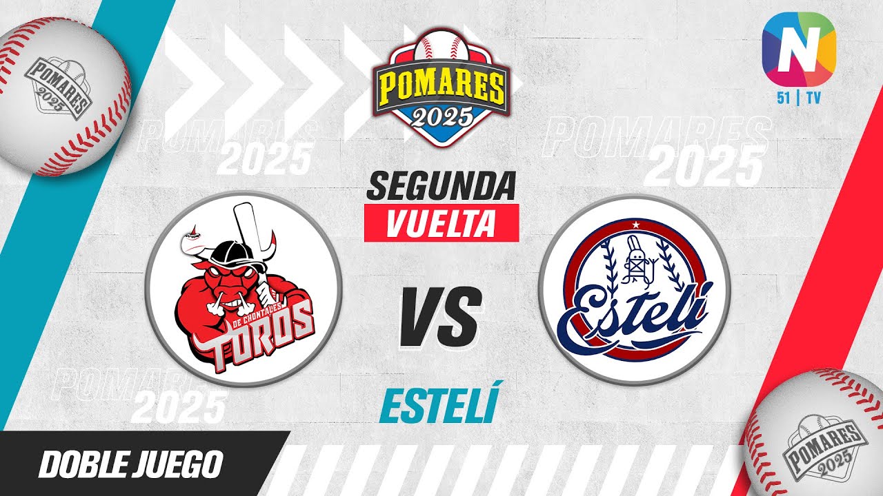 Toros de Chontales vs. Estelí - [Pomares 2025 | Doble Juego] - [31/08/2025]