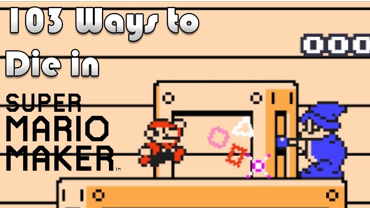 103 Ways to Die in Super Mario Maker