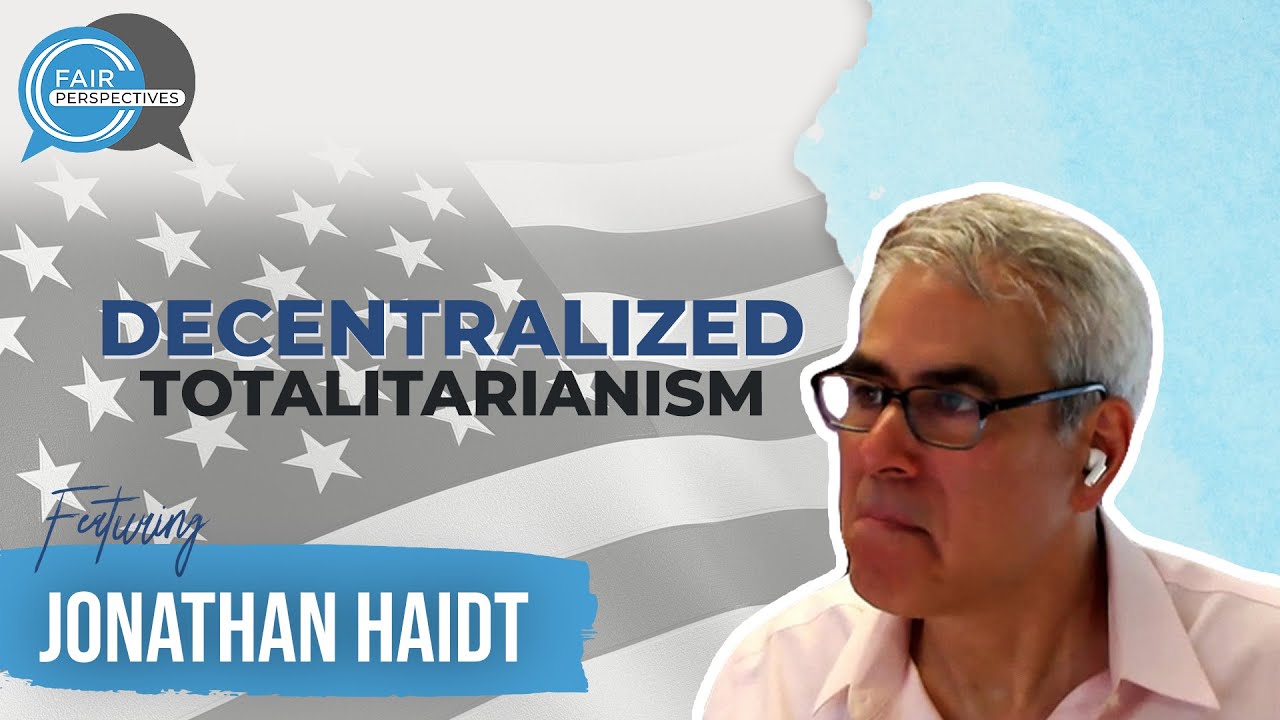 Is America a Totalitarian State? w/ Jonathan Haidt