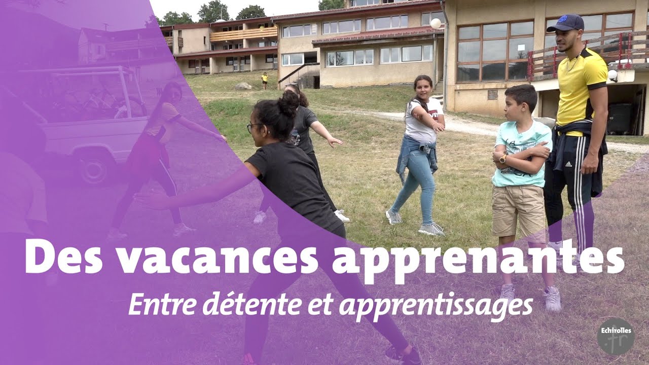 Vacances apprenantes : Entre détente et apprentissages
