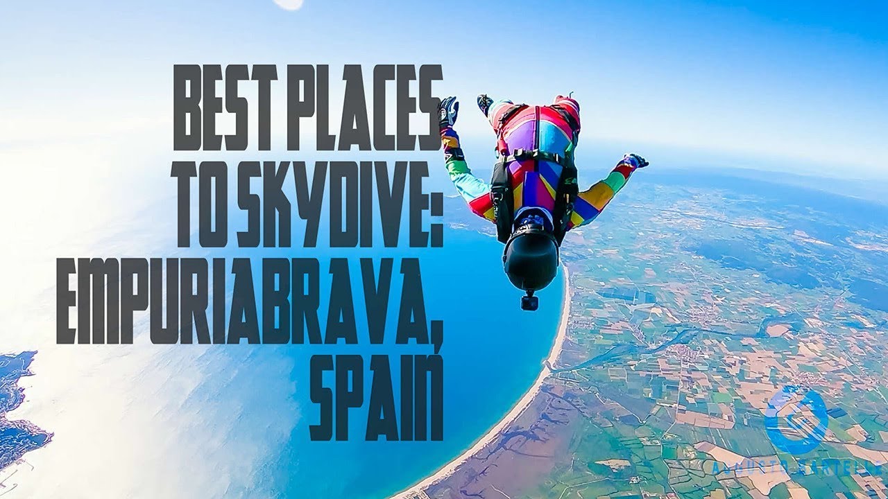 Best Places to Skydive: Empuriabrava, Spain 2018