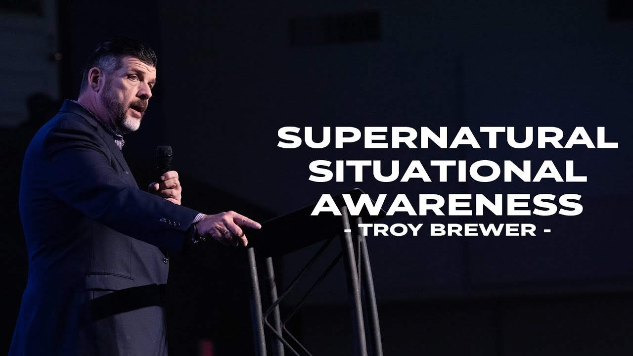 Supernatural Situational Awareness | Troy Brewer | OpenDoor Church