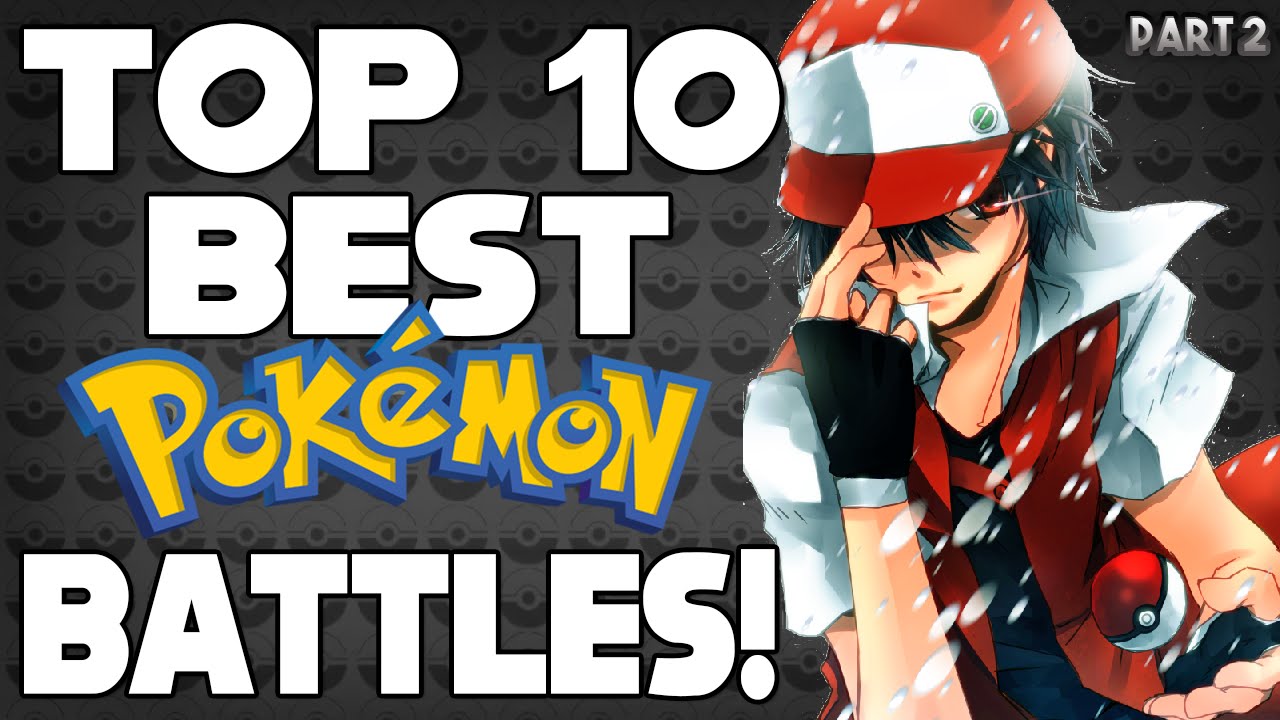 Top 10 Best Pokémon Battles (Part 2)