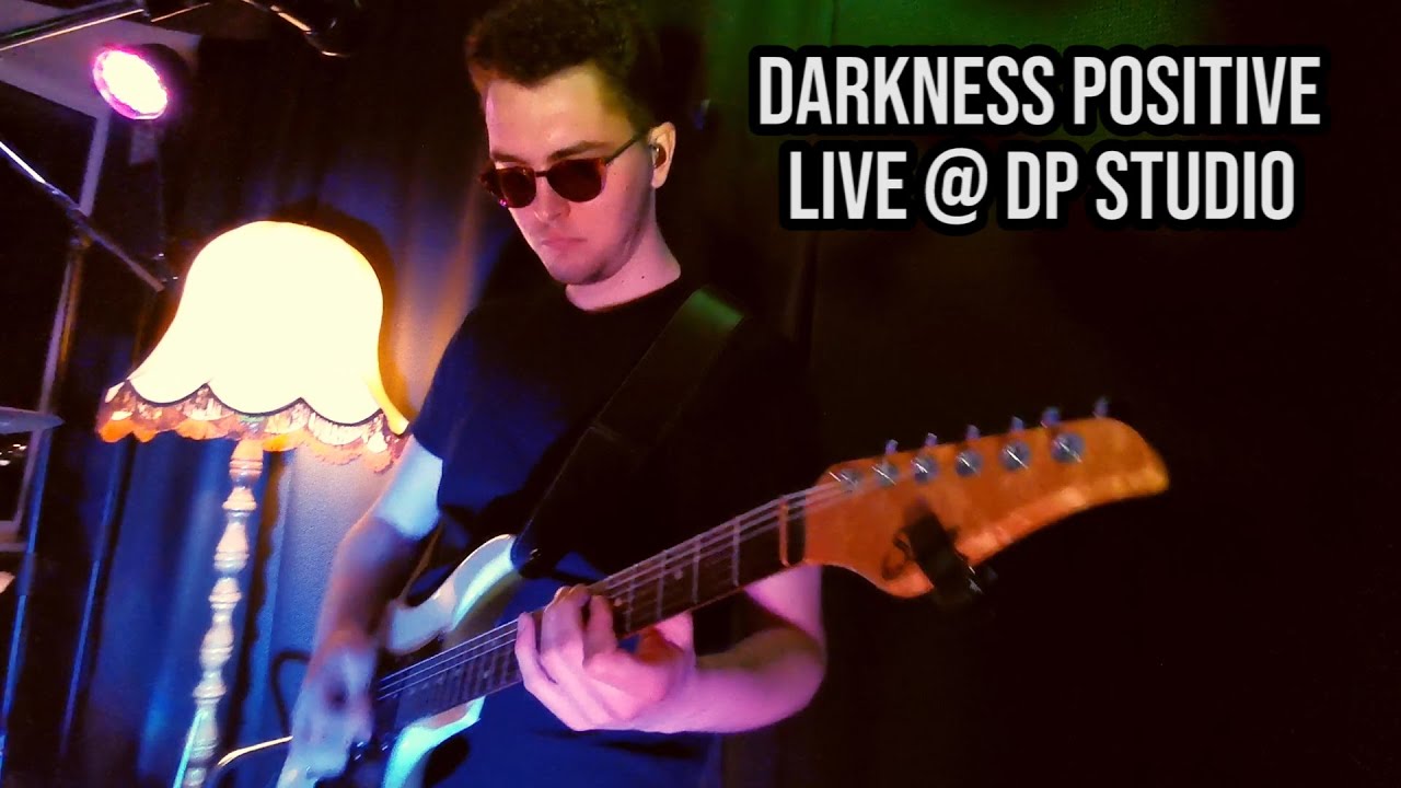 DARKNESS POSITIVE - LIVE @ DP STUDIO