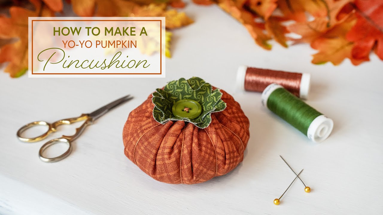 How to Make a Yo-Yo Pumpkin Pincushion | Shabby Fabrics