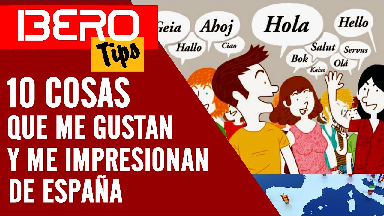 ✅ 10 COSAS QUE ME IMPRESIONAN Y ME GUSTAN DE ESPAÑA [IBERO TIPS UN NICA EN ESPAÑA]