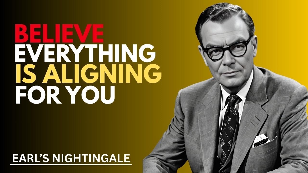 Believe Everything Is Aligning for You Earl's Nightingale | Motivational speaker