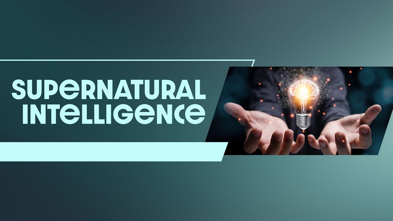 Supernatural Intelligence