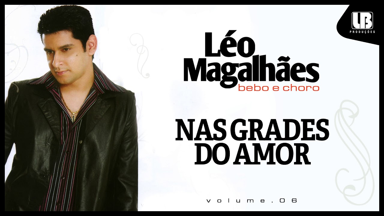 Léo Magalhães - Nas Grades do Amor (VOLUME 6)