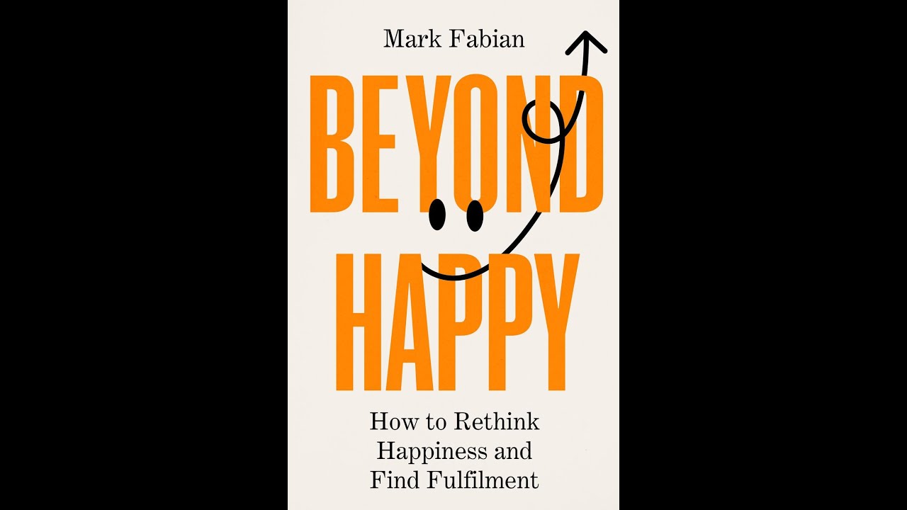 Beyond Happy: How to rethink happiness and find fulfilment