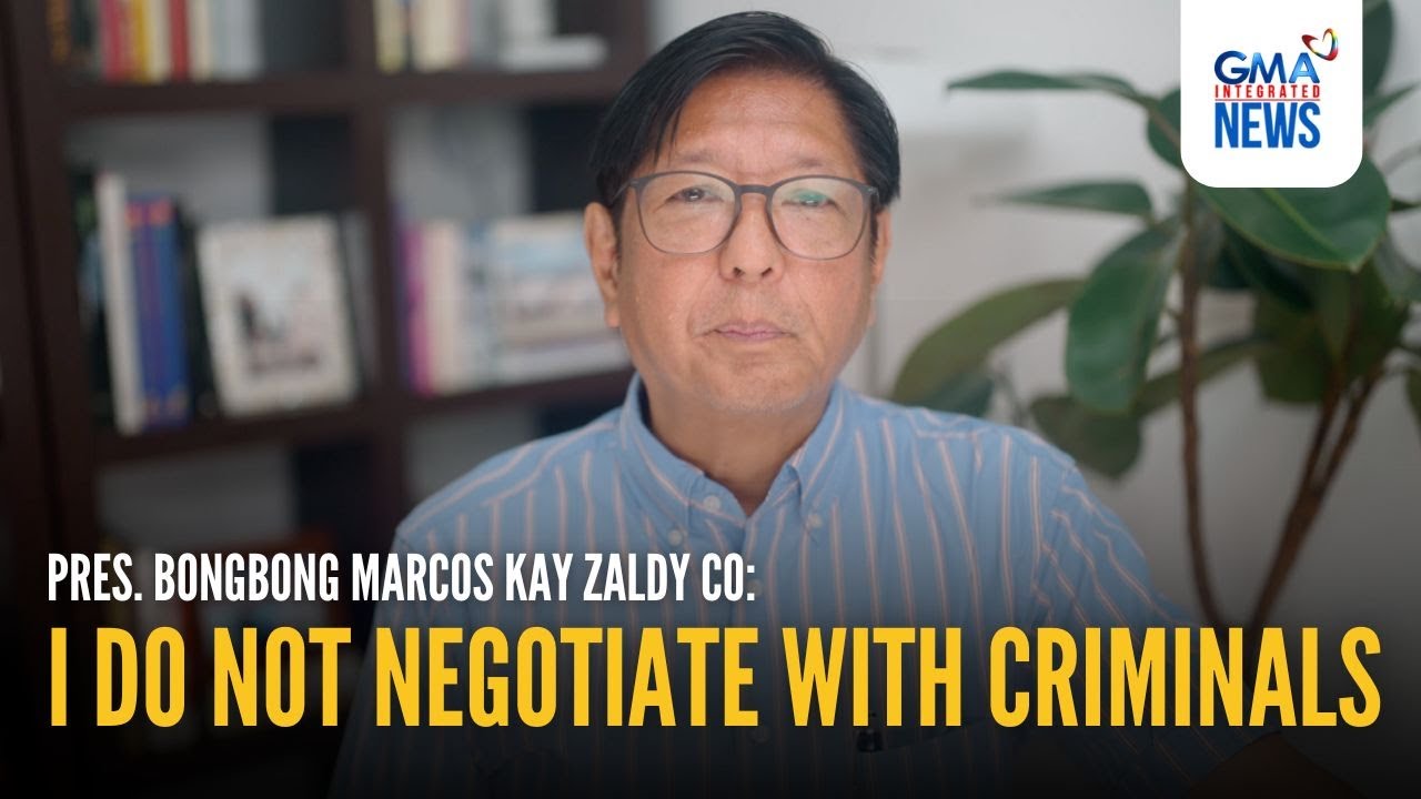 &lsquo;I do not negotiate with criminals&rsquo;&mdash;PBBM Kay Zaldy Co | GMA Integrated News