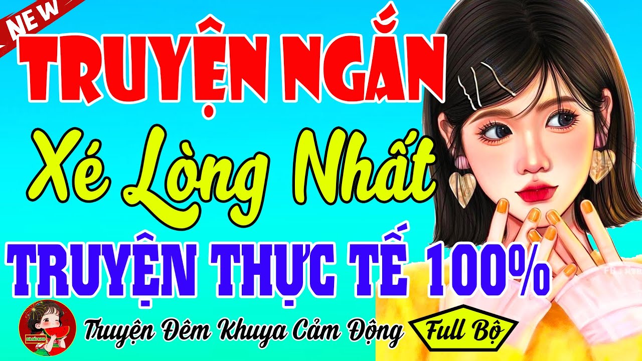 Truyện Xé Lòng Có Thật 100% - Khiến Cả Nước Xúc Động - 1000 Người Khóc, 1 Triệu Người Ngủ Cực Ngon