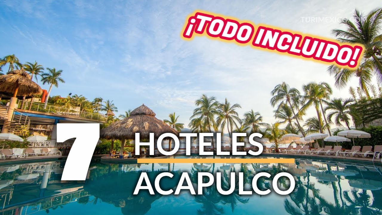 7 Hoteles Todo Incluido en Acapulco
