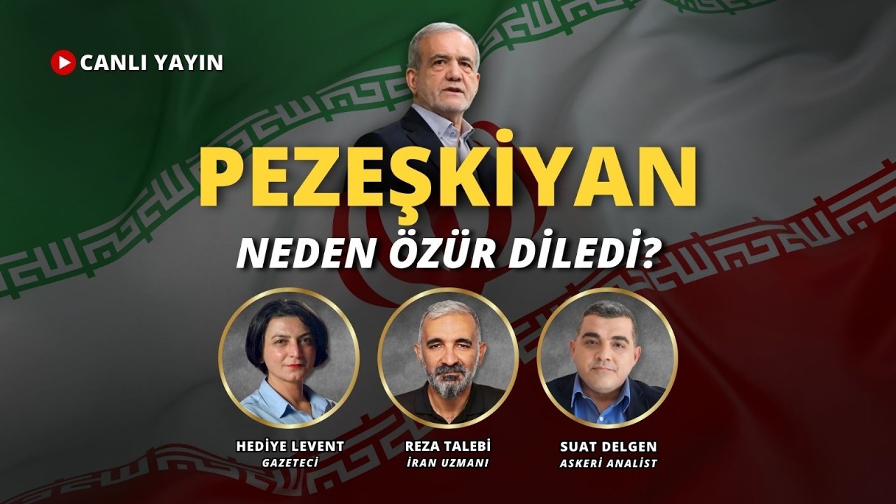 Pezeşkiyan'ın açıklamasının anlamı! Güvenlik-politika analistleri Suat Delgen ve Reza Talebi