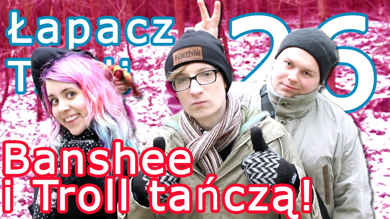 26# Łapacz Trolli - Odcinek specjalny z Banshee i Trollem! ^^