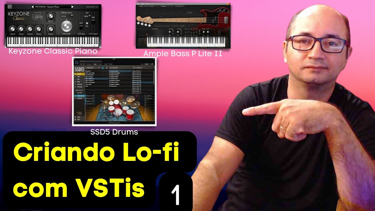 Criando Lo-fi com VSTis 1 - Keyzone Classic - Ample Bass P Lite II - SSD5 Drums