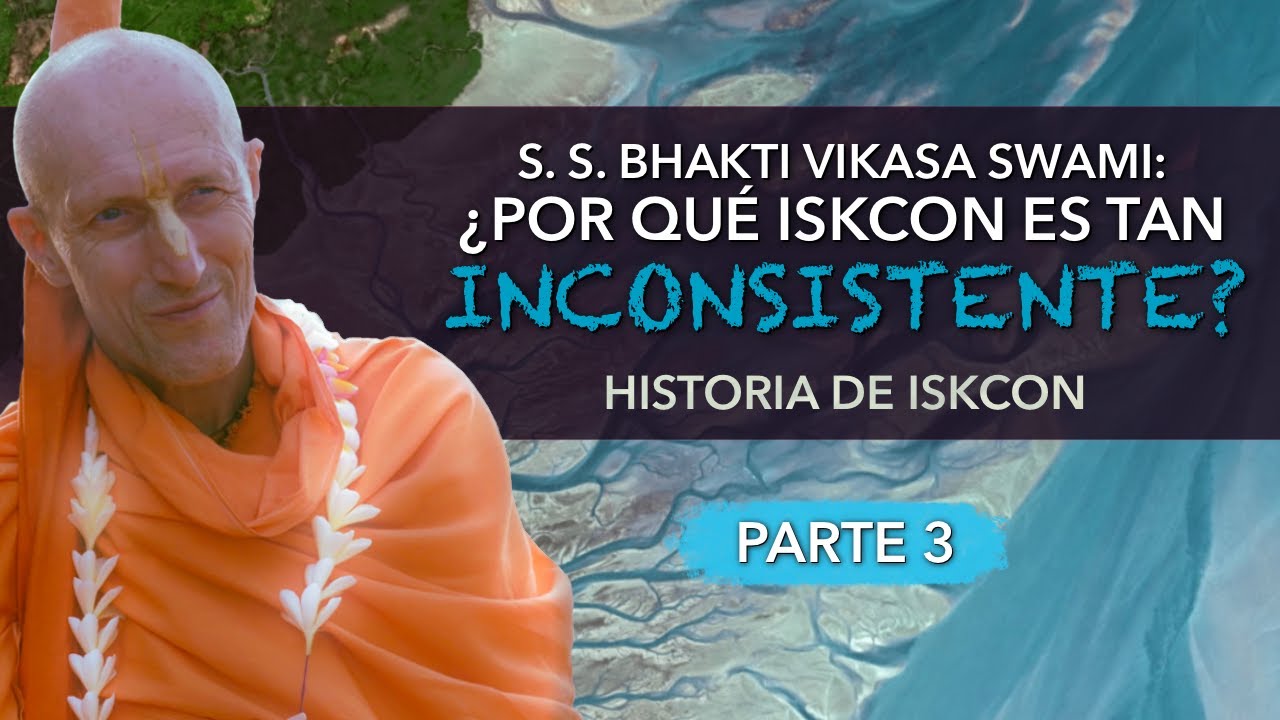 ¿Por Qué ISKCON Es Tan Inconsistente? (Historia de ISKCON) Parte 3