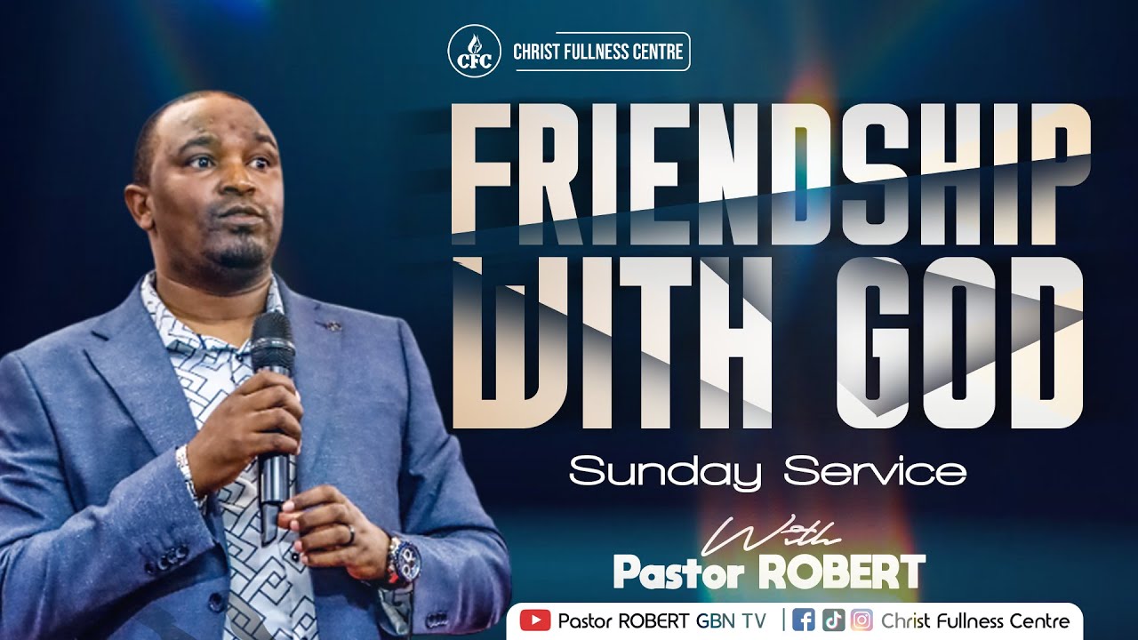 FRIENDSHIP With GOD || Pastor ROBERT