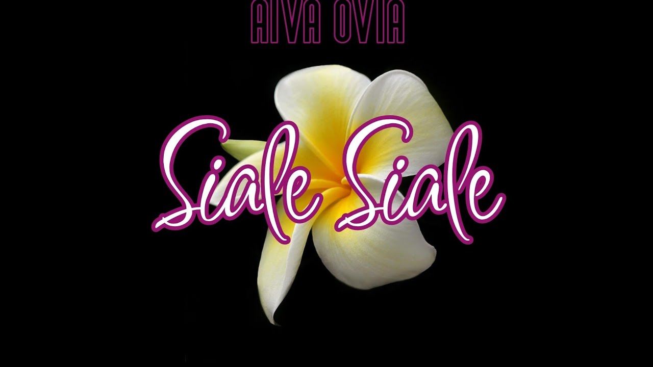 Aiva Ovia - Siale Siale