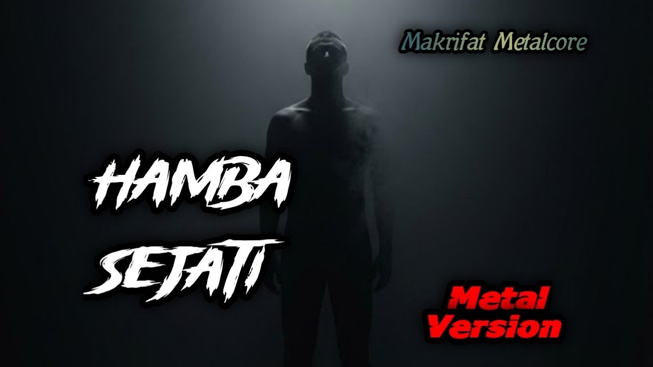 HAMBA SEJATI | metalcore version