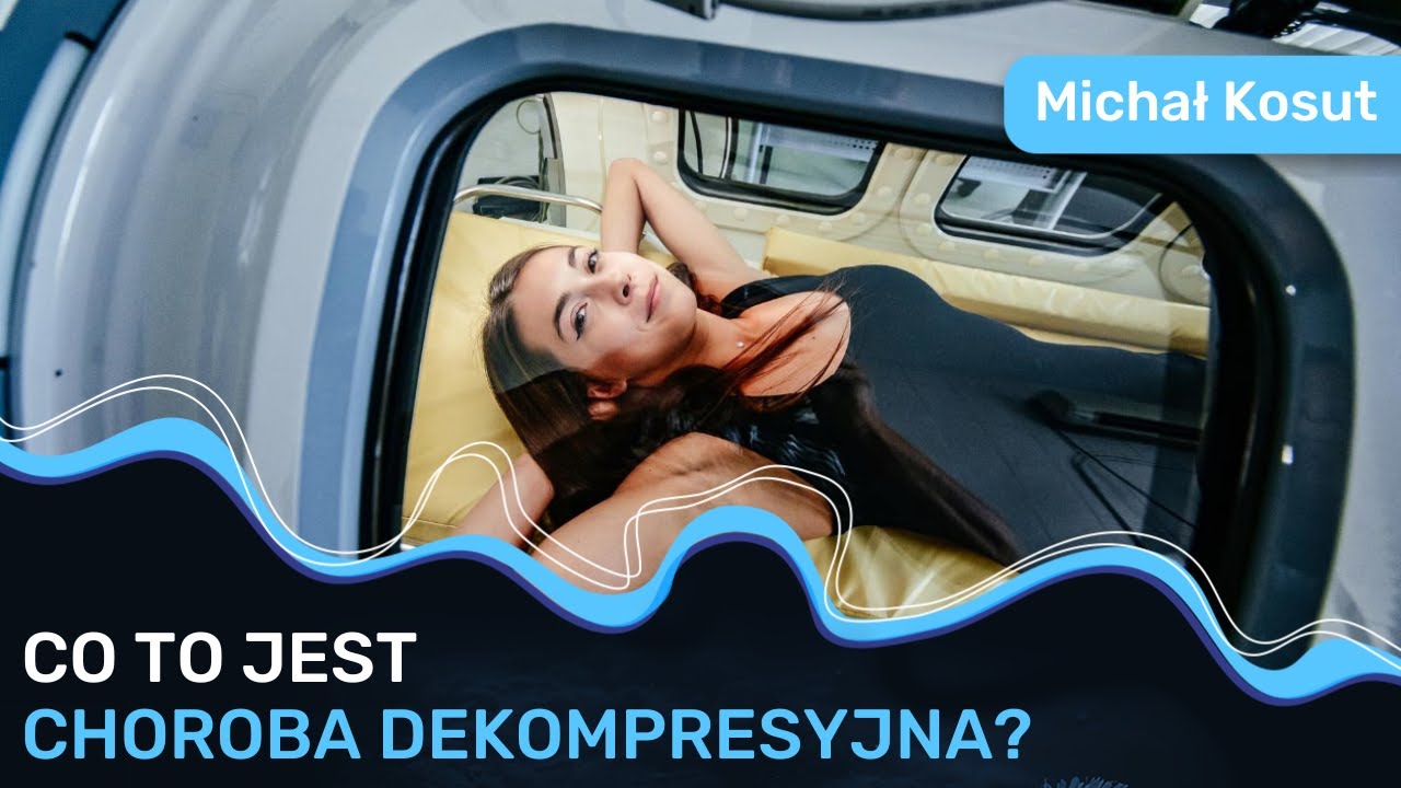 Czy choroby dekompresyjnej należy się bać? – Michał Kosut