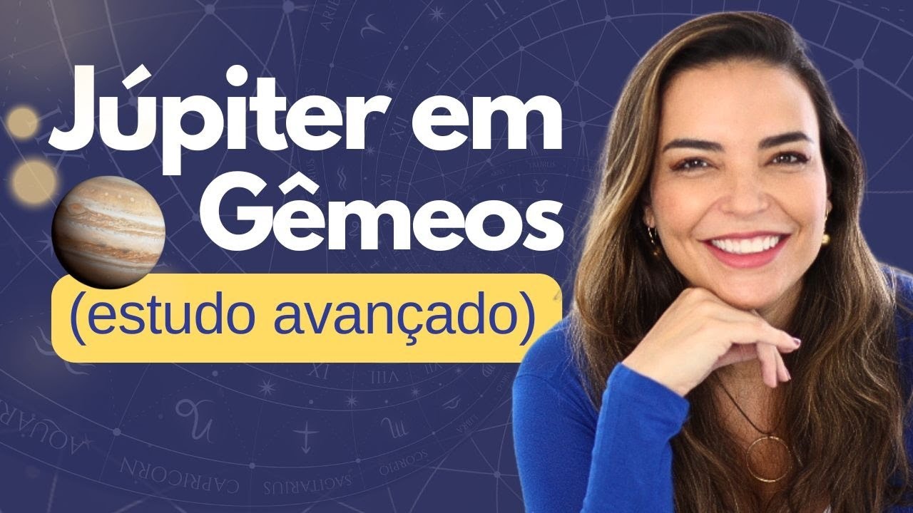 Aula #250 - Júpiter em Gêmeos (estudo avançado)