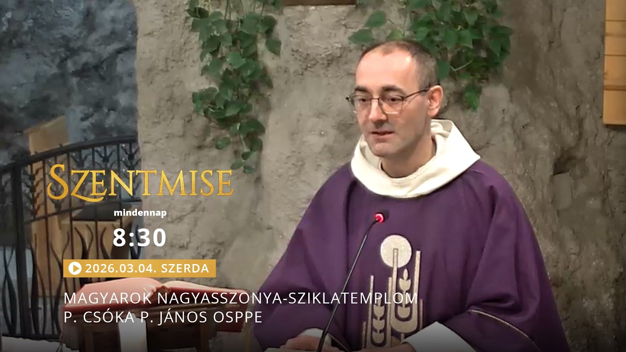 Szentmise a Sziklatemplomból – P. Csóka P. János – 2026.03.04.