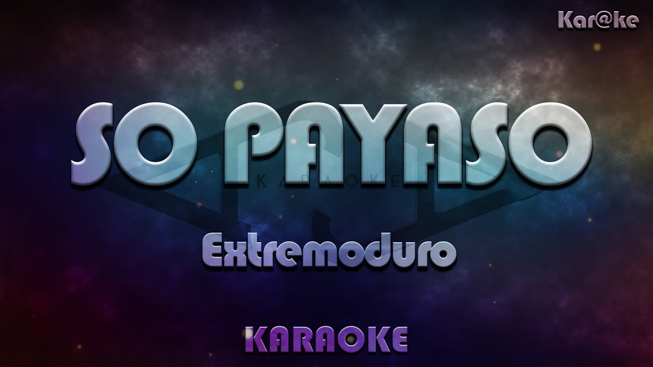 Extremoduro - So payaso (Kar@ke)