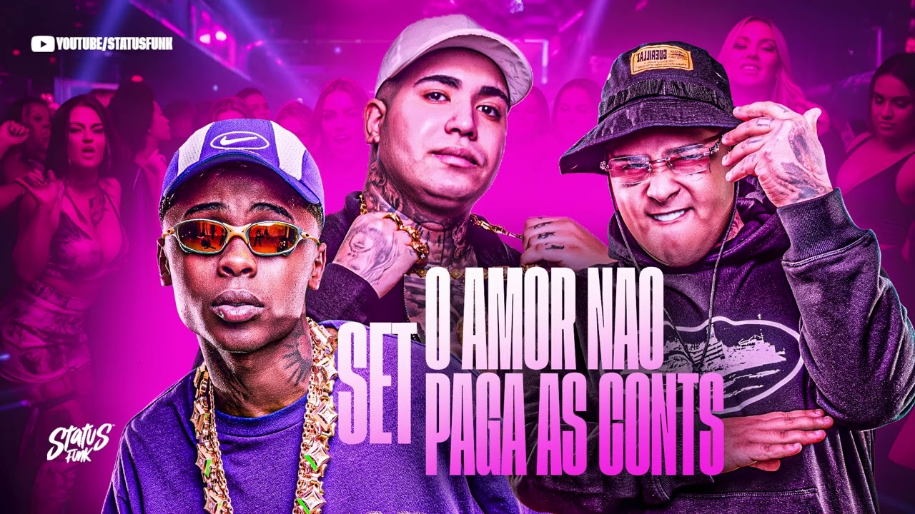 SET AMOR NÃO PAGA AS CONTAS - MC Lele JP, MC Meno K, MC Ryan SP, MC Negão Original