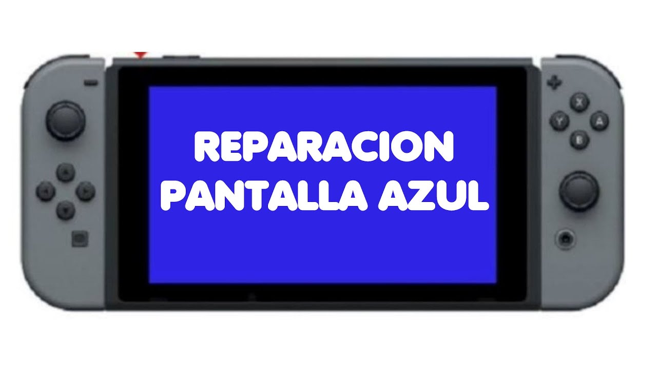REPARACION PANTALLA AZUL NINTENDO SWITCH