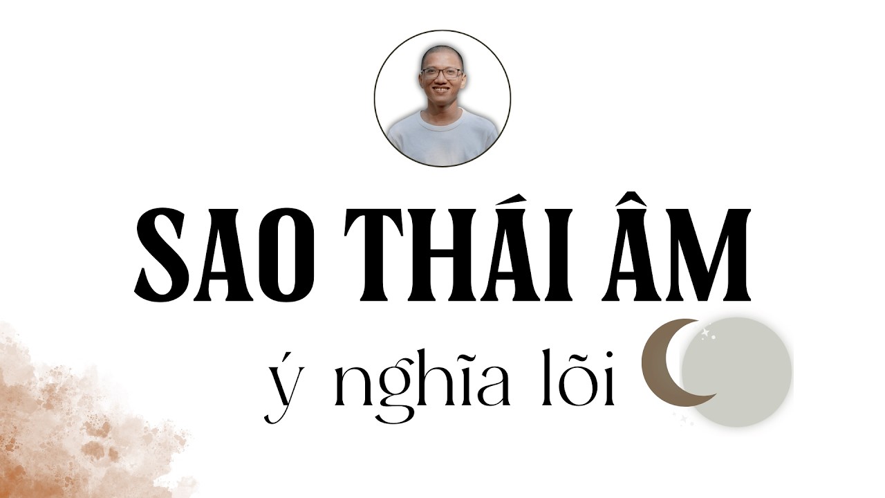Tập 25: Ý nghĩa SAO THÁI ÂM - Sống thuận số mệnh với Tử Vi #saothaiam #tuvihuyenkhong
