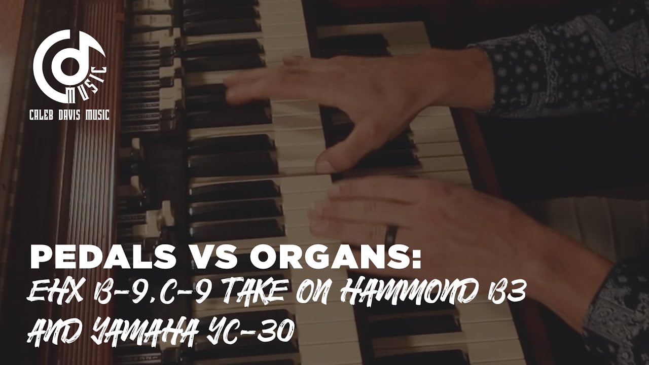 EHX B-9, C-9 Organ Effect Pedals VS Real Organs
